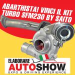 Abarthista! Vinci un kit turbo SFM230 all'"Elaborare Autoshow" di Modena | SAITO