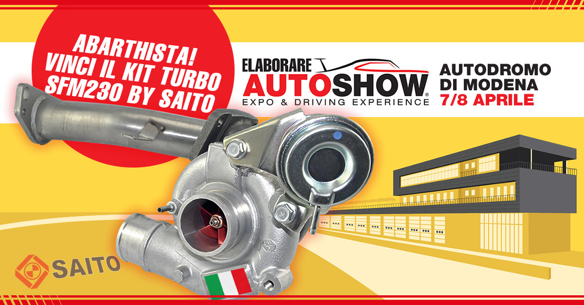 Abarthista! Vinci un kit turbo SFM230 all'Elaborare Autoshow di Modena | SAITO